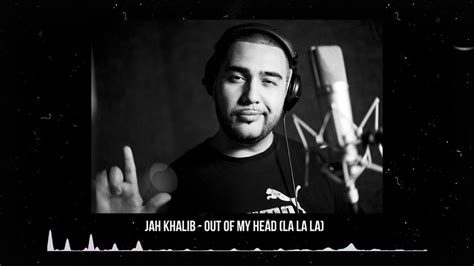 la la la jah khalib скачать|out of my head jah khalib.